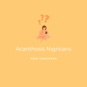Acanthosis Nigricans - Mom Concerns Graphic