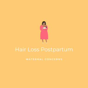 Hair Loss Postpartum- Maternal Concerns Graphic