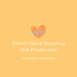 Infant Loss and Stopping Milk Production- Maternal Concerns Graphic