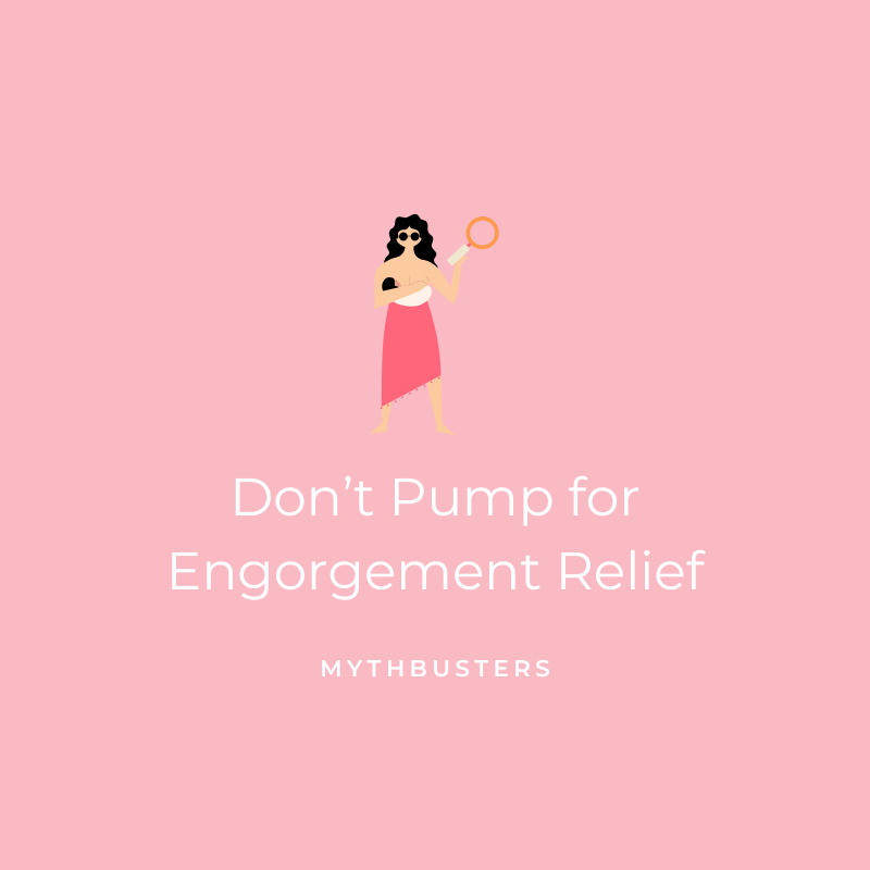 Don't Pump for Engorgement Relief -Mythbusters Graphic