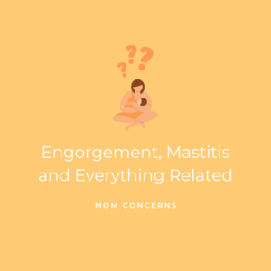 Engorgement, Mastitis and Everything Related - Mom Concerns Graphic
