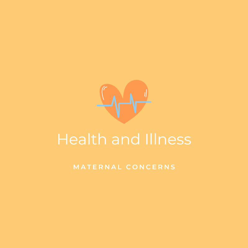 Health and Illness - Maternal Concerns Graphic