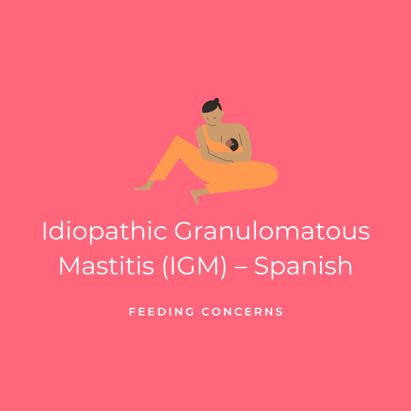 _Idiopathic Granulomatous Mastitis (IGM) – Spanish - Feeding Concerns Graphic