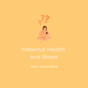 Maternal Health and Illness - Mom Concerns Graphic