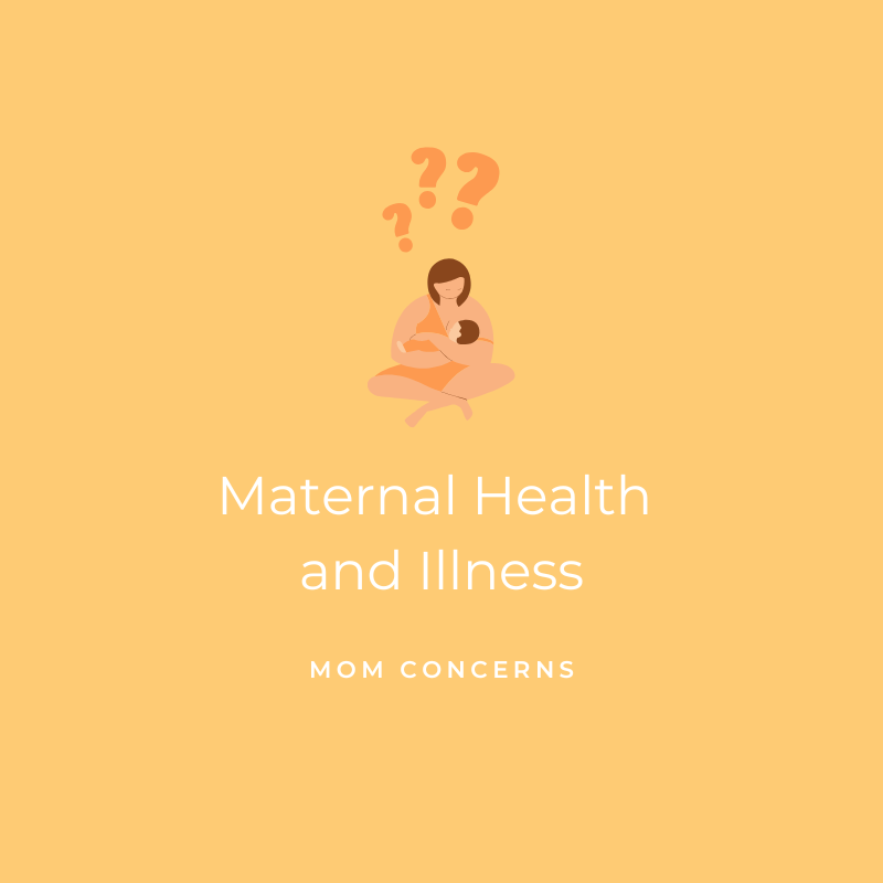 Maternal Health and Illness - Mom Concerns Graphic
